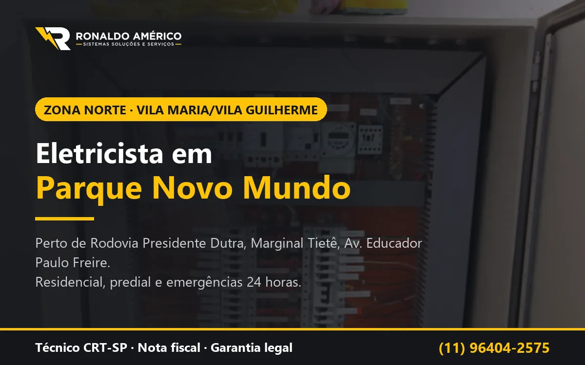 Arte: eletricista em Parque Novo Mundo, Zona Norte de São Paulo — atendimento perto de Rodovia Presidente Dutra, Marginal Tietê, Av. Educador Paulo Freire