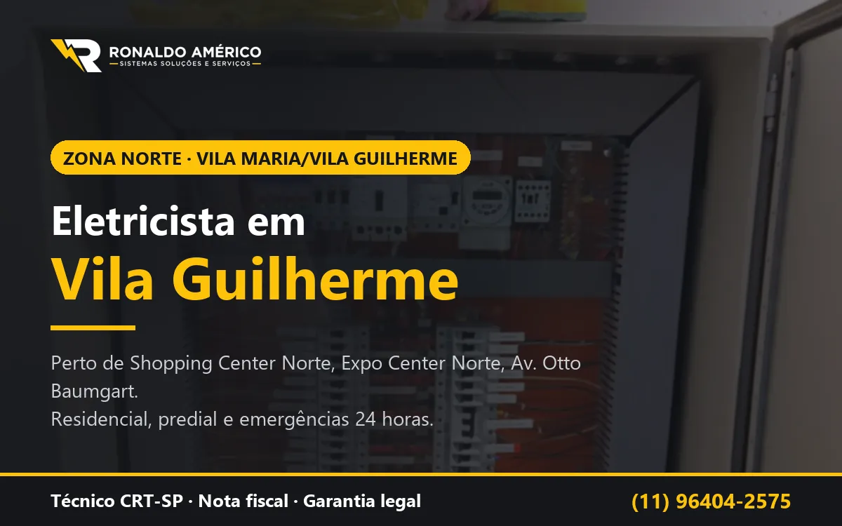 Arte: eletricista em Vila Guilherme, Zona Norte de São Paulo — atendimento perto de Shopping Center Norte, Expo Center Norte, Av. Otto Baumgart